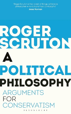 A POLITICAL PHILOSOPHY : ARGUMENTS FOR CONSERVATISM PB - SIR