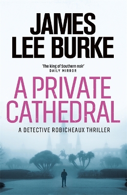 A PRIVATE CATHEDRAL - JAMES LEE BURKE