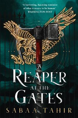 A REAPER AT THE GATES : BOOK 3 - SABAA TAHIR
