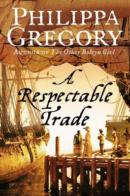 A-RESPECTABLE-TRADE-PB-PHILIPPA-GREGORY.jpg A RESPECTABLE TRADE PB - PHILIPPA GREGORY