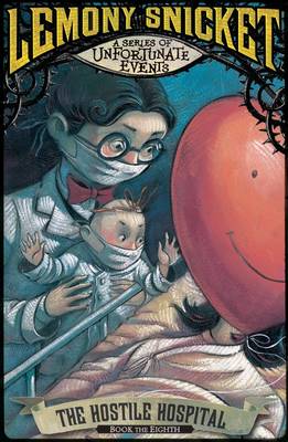 A SERIES OF UNFORTUNATE EVENTS 8: THE HOSTILE HOSPITAL PB A
