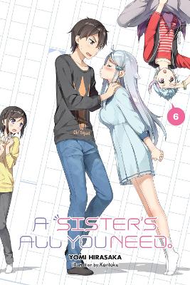 A SISTERS ALL YOU NEED. VOL. 6 (LIGHT NOVEL) - KANTOKU KANTO