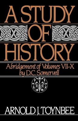 A STUDY OF HISTORY (ABRIDGEMENT OF VOLUMES VII-X) PB - ARNOL