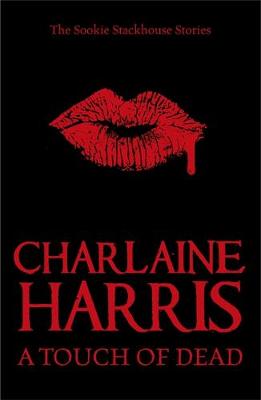 A TRUE BLOOD NOVEL 11: A TOUCH OF DEAD PB B FORMAT - CHARLAI
