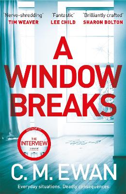 A WINDOW BREAKS - C. M. EWAN