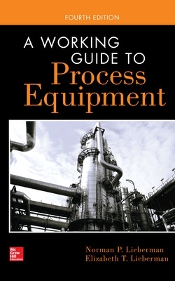 A WORKING GUIDE TO PROCESS EQUIPMENT FOURTH EDITION - NORMAN