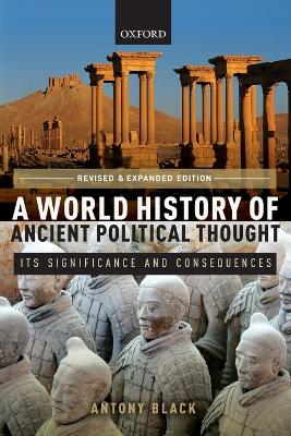 A WORLD HISTORY OF ANCIENT POLITICAL THOUGHT: ITS SIGNIFICAN