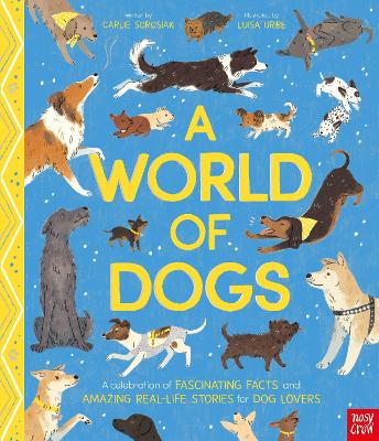 A WORLD OF DOGS : A CELEBRATION OF FASCINATING FACTS AND AMA