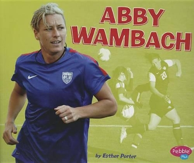 ABBY WAMBACH (WOMEN IN SPORTS)  PB - ESTHER PORTER