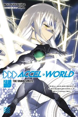 ACCEL WORLD VOL. 21 (LIGHT NOVEL) - REKI KAWAHARA