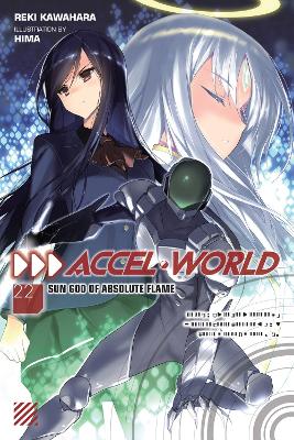 ACCEL WORLD VOL. 22 (LIGHT NOVEL) - REKI KAWAHARA