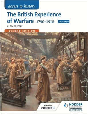 ACCESS TO HISTORY : THE BRITISH EXPERIENCE OF WARFARE 1790-1