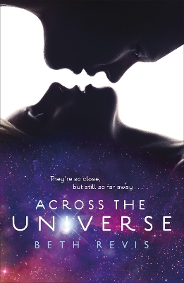 ACROSS THE UNIVERSE PB B FORMAT - BETH REVIS