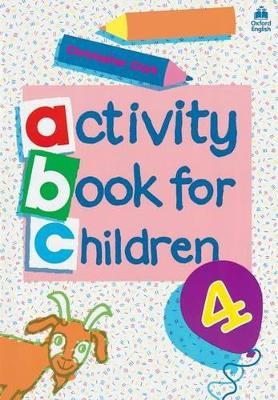 ACTIVITY-BOOK-FOR-CHILDREN-4-PRIMARY-CHRISTOPHER-CLARK.jpg ACTIVITY BOOK FOR CHILDREN 4 PRIMARY - CHRISTOPHER CLARK