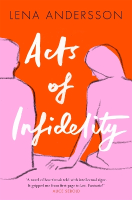 ACTS OF INFIDELITY - LENA ANDERSSON-SASKIA VOGEL