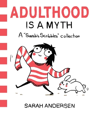 ADULTHOOD IS A MYTH : A SARAHS SCRIBBL PB - SARAH ANDERSEN