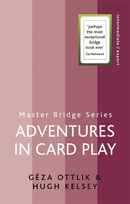ADVENTURES IN CARD PLAY PB - HUGH KELSEY-GEZA OTTLIK