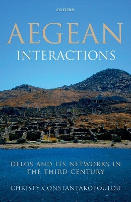 AEGEAN INTERACTIONS DELOS AND ITS NETWORKS IN THE THIRD CENT
