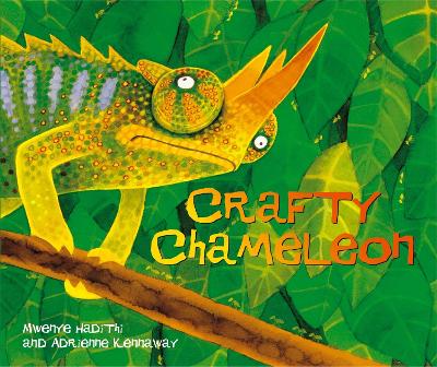 AFRICAN ANIMAL TALES : CRAFTY CHAMELEON  PB - MWENYE HADITHI