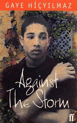 AGAINST THE STORM  PB - GAYE HICYILMAZ