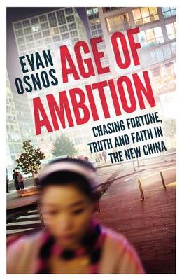 AGE OF AMBITION: CHASING FORTUNE TRUTH AND FAITH IN THE NEW