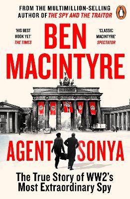 AGENT SONYA : FROM THE BESTSELLING AUTHOR OF THE SPY AND THE