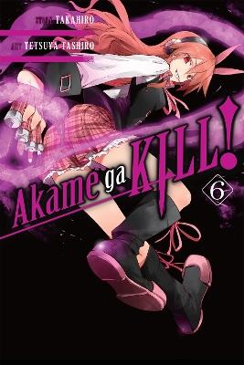 AKAME GA KILL! VOL. 6 - TAKAHIRO-TETSUYA TASHIRO