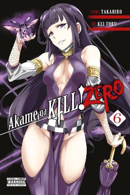 AKAME GA KILL! ZERO VOL. 6 - CHRISTINE DASHIELL-KEI TORU-TAK