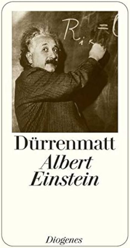 ALBERT EINSTEIN - FRIEDRICH DURRENMATT