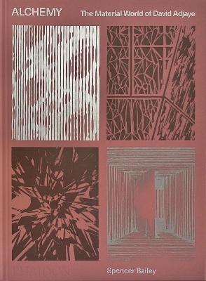 ALCHEMY: THE MATERIAL WORLD OF DAVID ADJAYE HC - SPENCER BAI