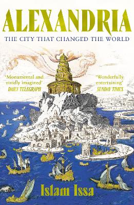 ALEXANDRIA : THE CITY THAT CHANGED THE WORLD PB - ISLAM ISSA