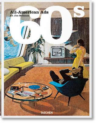 ALL-AMERICAN ADS OF THE 60S - STEVEN HELLER-JIM HEIMANN