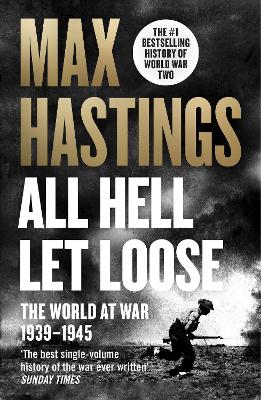 ALL HELL LET LOOSE: THE WORLD AT WAR 1939-1945 PB B FORMAT -