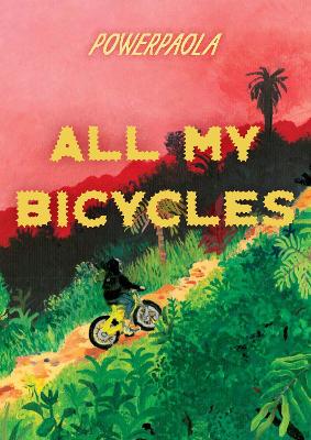 ALL MY BICYCLES - POWERPAOLA-ANDREA ROSENBERG