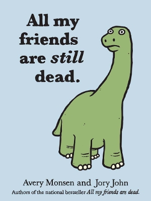 ALL MY FRIENDS ARE STILL DEAD PB - JOHN JORY-AVERY MONSEN