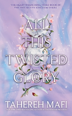 ALL THIS TWISTED GLORY HC - TAHEREH MAFI