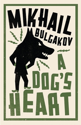 ALMA CLASSICS A DOGS HEART PB - MIKHAIL BULGAKOV-ANTONINA W.