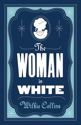 ALMA CLASSICS THE WOMAN IN WHITE PB - WILKIE COLLINS