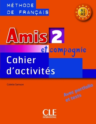 AMIS ET COMPAGNIE 2 A1 + A2 CAHIER (+ AUDIO CD) - COLLETTE S