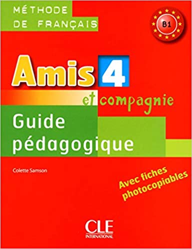 AMIS ET COMPAGNIE 4 B1 GUIDE PEDAGOGIQUE - GHISLAINE BIONDI
