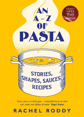AN A-Z OF PASTA : STORIES SHAPES SAUCES RECIPES HC - RACHEL