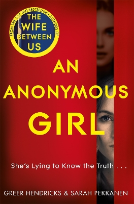 AN ANONYMOUS GIRL - GREER HENDRICKS-SARAH PEKKANEN