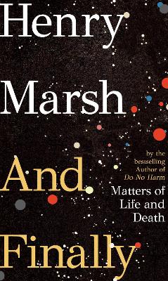 AND FINALLY PB - HENRY MARSH