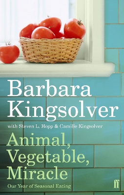 ANIMAL VEGETABLE MIRACLE : OUR YEAR OF SEASONAL EATING - BAR