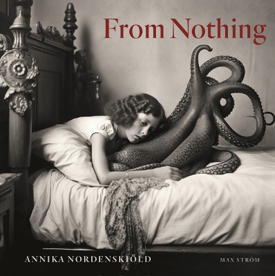 ANNIKA-NORDENSKIOLD-FROM-NOTHING-HC-ANNIKA-NORDENSKIOLD.jpg ANNIKA NORDENSKIOLD: FROM NOTHING HC - ANNIKA NORDENSKIOLD