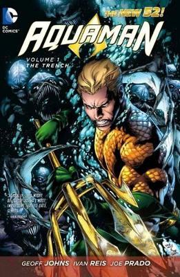 AQUAMAN VOL. 1: THE TRENCH (THE NEW 52) - GEOFF JOHNS-IVAN R