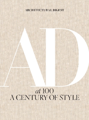 ARCHITECTURAL DIGEST AT 100: A CENTURY OF STYLE - AMY ASTLEY