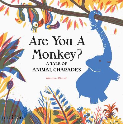 ARE YOU A MONKEY?: A TALE OF ANIMAL CHARADES HC - MEAGAN BEN