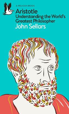 ARISTOTLE : UNDERSTANDING THE WORLDS GREATEST PHILOSOPHER PB