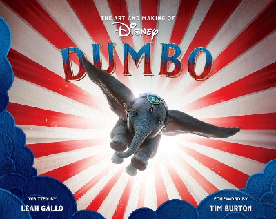 ART AND MAKING OF DUMBO: FOREWORD BY TIM BURTON THE   HC - L